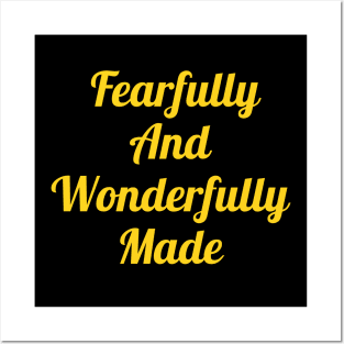 Fearfully And Wonderfully Made Posters and Art